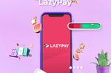 Discover the benefits of using LazyPay