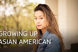 Growing Up Asian American — LA, NY, SF