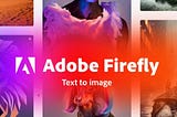 Adobe Firefly AI: A New Frontier for Creative Generative AI