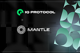 Unveiling the Future: IQ Protocol Integrates with Mantle Network