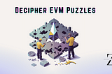 Here comes Decipher EVM Puzzles game for all Smart Contract Devs