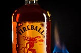 Why everyone thinks I just love Fireball