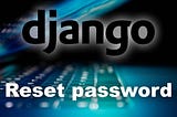 Django Reset Password Tutorial