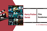 Harry Potter Film Serisi İncelemesi 🎬