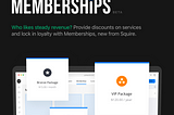 New SQUIRE Feature: Memberships
