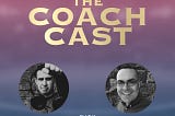 Coach Cast — Dan Mickle Transcript