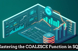 Mastering the COALESCE Function in SQL