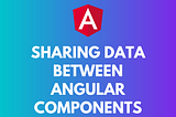 sharing data between angular components