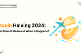 Bitcoin Halving 2024: What Does it Mean and When it Happens?