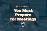 You Must Prepare for Meetings