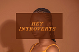 INTROVERTS