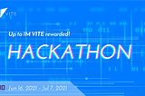 Vite Labs Inaugural Hackathon — Up to 1M VITE in Rewards!