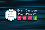 AWS Solutions Architect: Exam Question Deep Dive #2