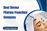 Best Derma Pharma Franchise Company