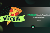 Bitcoin Pizza Günü | 22 Mayıs