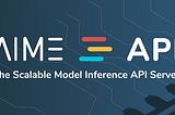 Accelerate Your AI Solutions By Using The Free AIME API