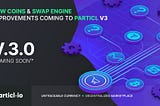New Coins and Swap Engine Improvements Coming to Particl V3