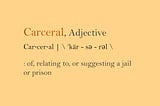 What Do We Mean When We Use the Word “Carceral?”