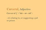 What Do We Mean When We Use the Word “Carceral?”