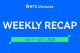 HTX Ventures Weekly Recap (1 July 2026–7 July)