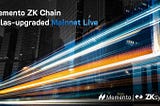 Memento Blockchain Launches Atlas-Upgraded Memento ZK Chain Mainnet: Institutional-Grade…