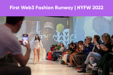 First Web3 Fashion Runway | NYFW 2022