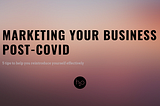 How to market your business post-COVID