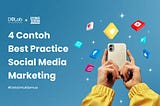 4 Contoh Best Practice Social Media Marketing