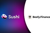 Beefy’s Sushi Partnership