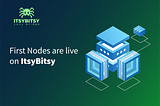 First Nodes are Live on ItsyBitsy!