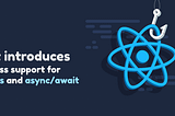 React just got awesome’er!