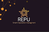 Repu: Smart Reputation Management on Blockchain.