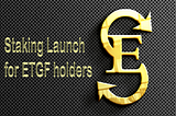 Launch of E-Stake for ETGF holders