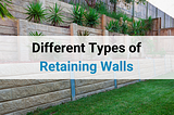 Types of Retaining Wall