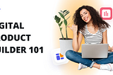 Digital Product Builder 101 by Adaptiv