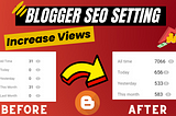 Best Blogger SEO Settings 2023: Increase Views and Earn On Blogger