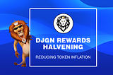 dJGN Rewards Halvening: Adjusting the Token Inflation 🛠🦁