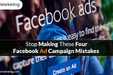 Reasons Why Your Facebook Ads Aren’t Working