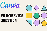 PM Interview Question →Canva is experiencing a gradual decline in it’s paid subscribers restricted…