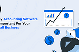 Why Accounting Software Is Vital For Small Businesses