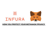 Infura Collecting MetaMask Users’ IP, Ethereum Addresses After Privacy Policy Update