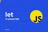 💻ES6 tutorial: let in javascript