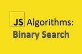 Binary Search in JavaScript