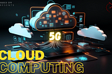 Cloud Computing With 5G: A Paradigm Shift in Connectivity