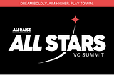 Dream Boldly. Aim Higher. Play To Win. Recap of All Raise VC Summit 2024: All Stars