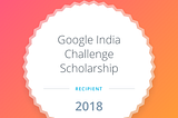 My Journey: Google Udacity Scholarship Program — India