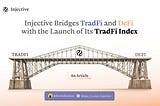 Injective Launches TradFi Index Bridging TradFi and DeFi