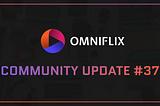 OmniFlix Network — Community Update #37