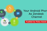 WhatsApp, SMS, Call as Channel for Zendesk