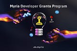 Воплотите свой Web3 проект в реальность с помощью Myria Developer Grants Program